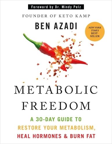 Metabolic Freedom: A 30-Day Guide to Restore Your Metabolism, Heal Hormones & Burn Fat