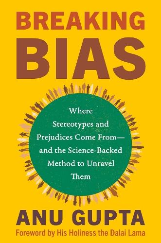 Breaking Bias: Where Stereotypes and Prejudices Come From—and the Science-Backed Method to Unravel Them