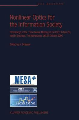 Nonlinear Optics for the Information Society: Proceeding of the Third Annual Meeting of the COST Action P2, held in Enschede, The Netherlands, 26–27 October 2000