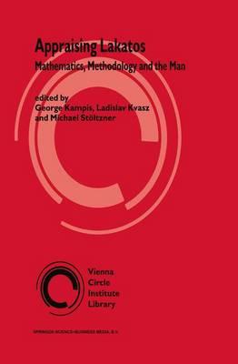 Appraising Lakatos: Mathematics, Methodology, and the Man