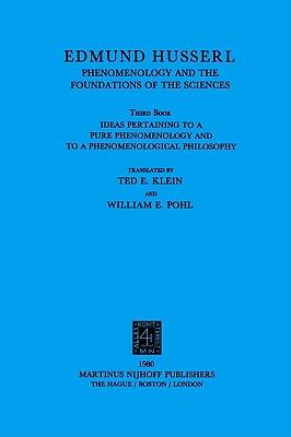 Ideas Pertaining to a Pure Phenomenology and to a Phenomenological Philosophy: Third Book: Phenomenology and the Foundation of the Sciences