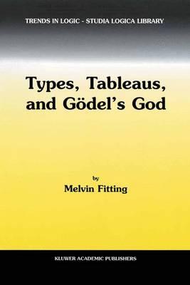 Types, Tableaus, and Gödel’s God