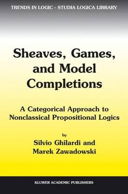 Sheaves, Games, and Model Completions: A Categorical Approach to Nonclassical Propositional Logics