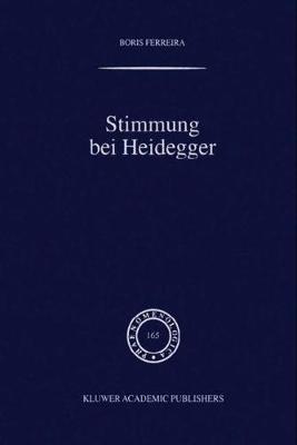 Stimmung bei Heidegger: Das Phänomen der Stimmung im Kontext von Heideggers Existenzialanalyse des Daseins