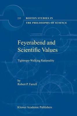 Feyerabend and Scientific Values: Tightrope-Walking Rationality