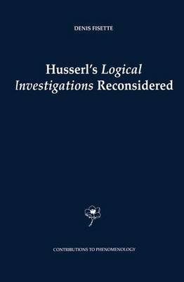 Husserl's Logical Investigations Reconsidered