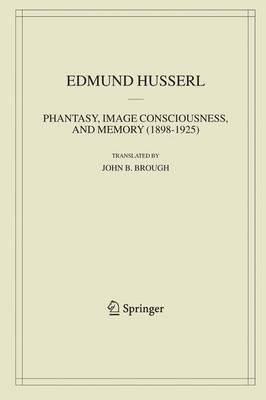 Phantasy, Image Consciousness, and Memory (1898-1925)