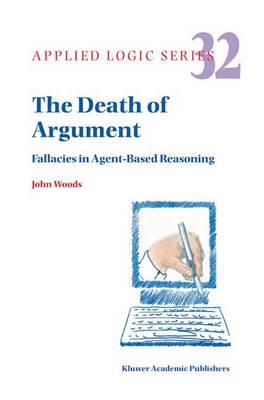 The Death of Argument: Fallacies in Agent Based Reasoning