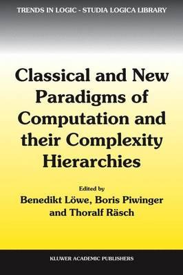 Classical and New Paradigms of Computation and their Complexity Hierarchies: Papers of the conference ""Foundations of the Formal Sciences III""