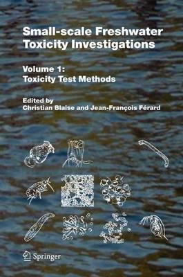 Small-scale Freshwater Toxicity Investigations: Volume 1 - Toxicity Test Methods