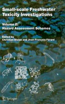 Small-scale Freshwater Toxicity Investigations: Volume 2 - Hazard Assessment Schemes