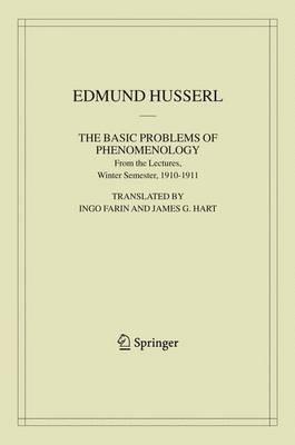 The Basic Problems of Phenomenology: From the Lectures, Winter Semester, 1910-1911