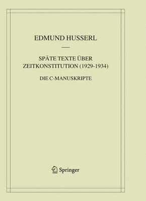 Späte Texte über Zeitkonstitution (1929-1934): Die C-Manuskripte