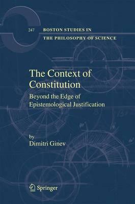 The Context of Constitution: Beyond the Edge of Epistemological Justification