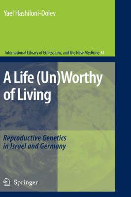 A Life (Un)Worthy of Living: Reproductive Genetics in Israel and Germany