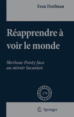 Réapprendre à voir le monde: Merleau-Ponty face au miroir lacanien
