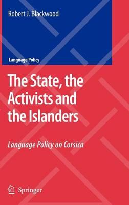 The State, the Activists and the Islanders: Language Policy on Corsica