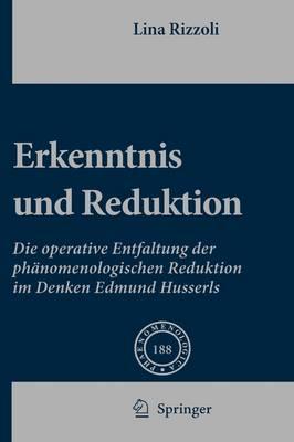Erkenntnis und Reduktion: Die operative Entfaltung der phänomenologischen Reduktion im Denken Edmund Husserls