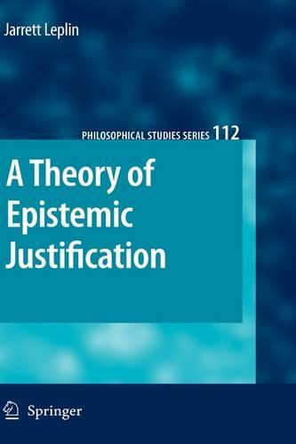 A Theory of Epistemic Justification