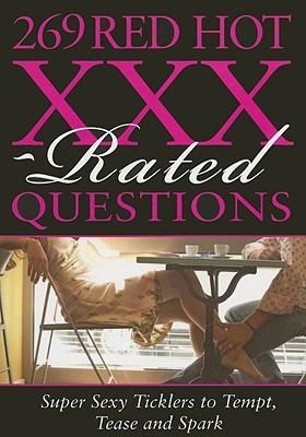 269 Red Hot XXX-Rated Questions: Super Sexy Ticklers to Tempt, Tease and Spark