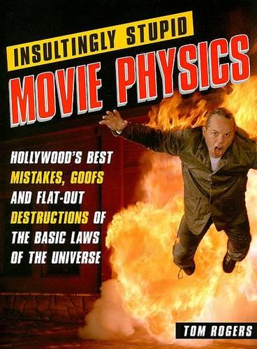Insultingly Stupid Movie Physics