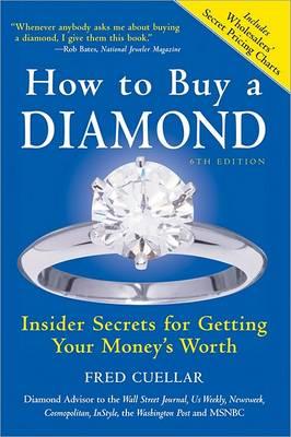 How to Buy a Diamond: Insider Secrets for Getting Your Money's Worth