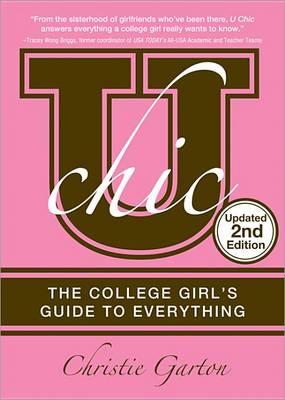 U Chic: The College Girl's Guide to Everything