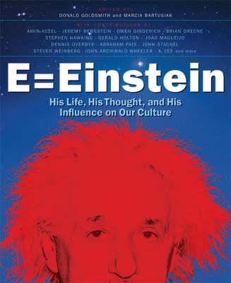 E = Einstein: His Life, His Thought, and His Influence on Our Culture