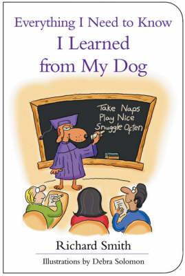Everything I Need to Know I Learned from My Dog