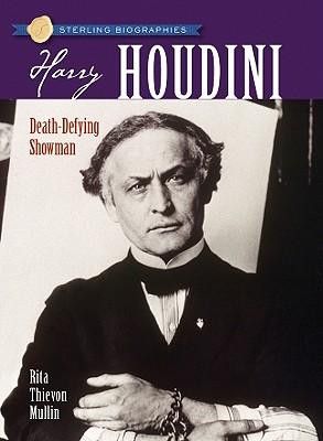 Harry Houdini: Death-Defying Showman