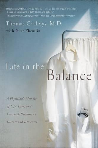 Life in the Balance: A Physician's Memoir of Life, Love, and Loss Wit
