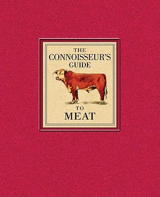 The Connoisseur's Guide to Meat