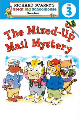 Richard Scarry's Readers (Level 3): The Mixed-Up Mail Mystery