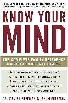 Know Your Mind: The Complete Family Reference Guide to Emotional Health