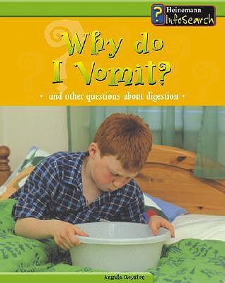 Why Do I Vomit?: And Other Questions about Digestion