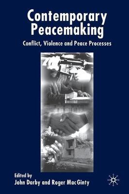 Contemporary Peace Making: Conflict, Violence and Peace Processes