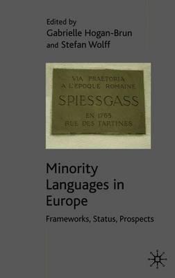 Minority Languages in Europe: Frameworks, Status, Prospects