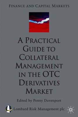 A Practical Guide to Collateral Management in the OTC Derivatives Market