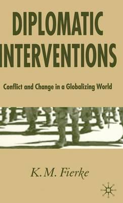 Diplomatic Interventions: Conflict and Change in a Globalizing World