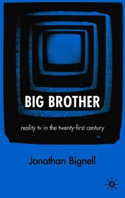 Big Brother: Reality TV in the Twenty-First Century