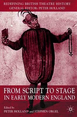 From Script to Stage in Early Modern England