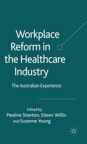 Workplace Reform in the Healthcare Industry: The Australian Experience