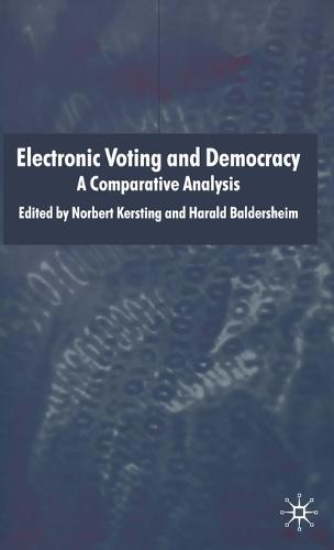 Electronic Voting and Democracy: A Comparative Analysis
