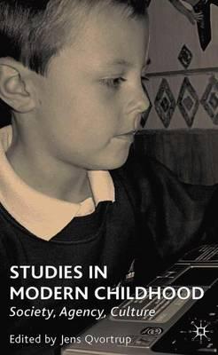 Studies in Modern Childhood: Society, Agency, Culture