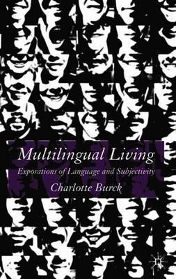 Multilingual Living: Explorations of Language and Subjectivity