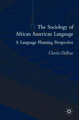 The Sociology of African American Language: A Language Planning Perspective