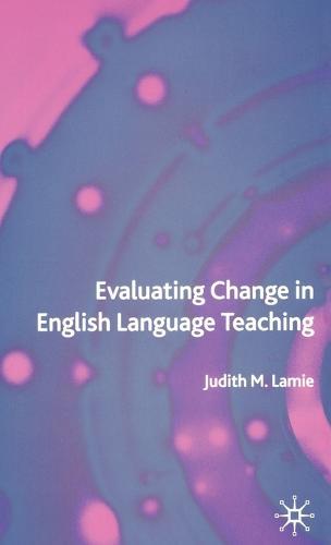 Evaluating Change in English Language Teaching