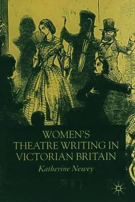 Women's Theatre Writing in Victorian Britain