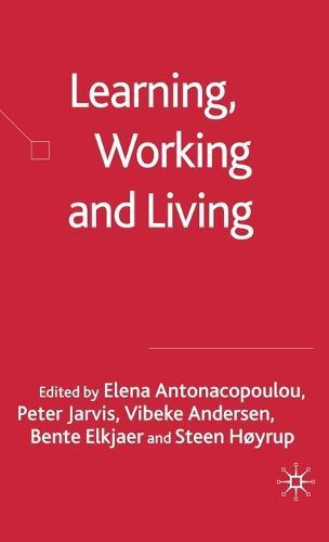 Learning, Working and Living: Mapping the Terrain of Working Life Learning