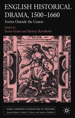 English Historical Drama, 1500-1660: Forms Outside the Canon